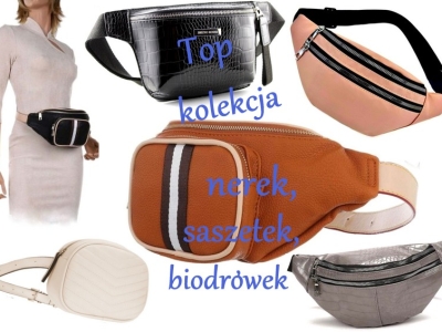 Saszetki, nerki, biodrówki damskie